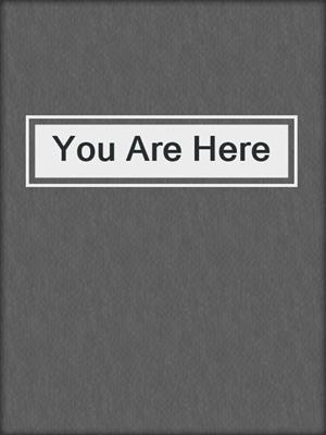 cover image of You Are Here