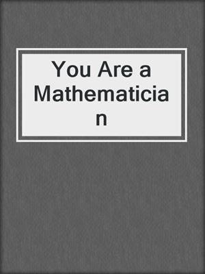 You Are a Mathematician