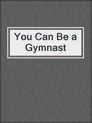 You Can Be a Gymnast