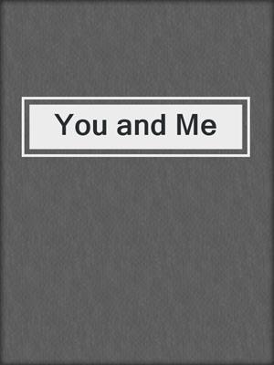 cover image of You and Me