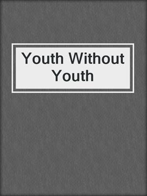 cover image of Youth Without Youth