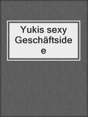 cover image of Yukis sexy Geschäftsidee