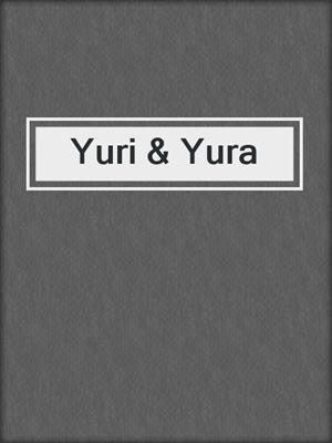 cover image of Yuri & Yura