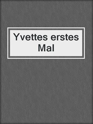 cover image of Yvettes erstes Mal