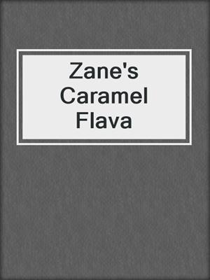 cover image of Zane's Caramel Flava