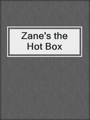 cover image of Zane's the Hot Box