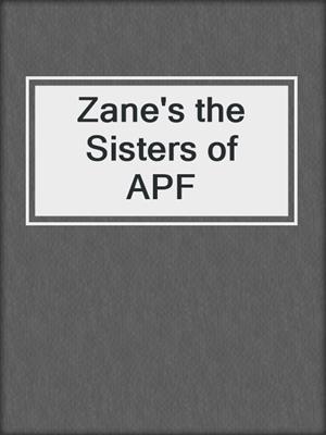cover image of Zane's the Sisters of APF