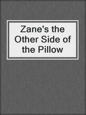 Zane's the Other Side of the Pillow