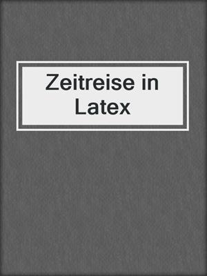 cover image of Zeitreise in Latex