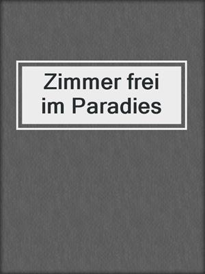 cover image of Zimmer frei im Paradies