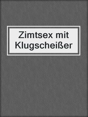 cover image of Zimtsex mit Klugscheißer