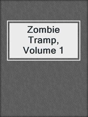 cover image of Zombie Tramp, Volume 1