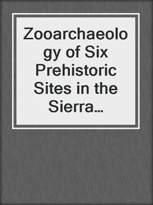 Zooarchaeology of Six Prehistoric Sites in the Sierra Blanca Region, New Mexico