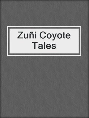 Zuñi Coyote Tales