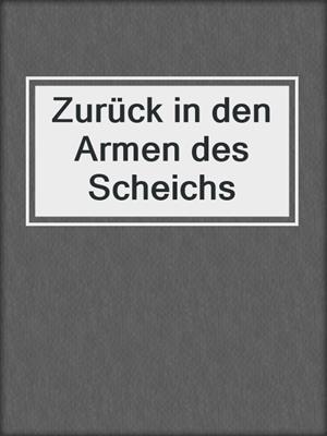 cover image of Zurück in den Armen des Scheichs