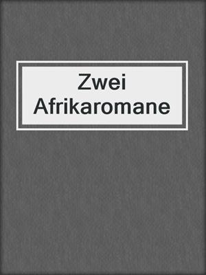 cover image of Zwei Afrikaromane