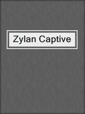 cover image of Zylan Captive