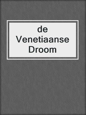 de Venetiaanse Droom