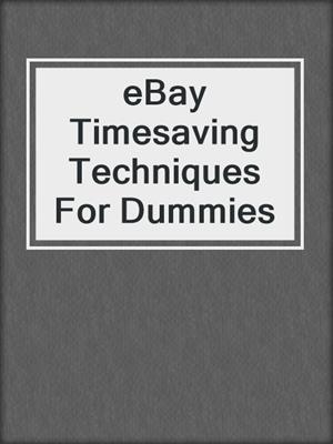 eBay Timesaving Techniques For Dummies