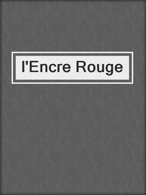 cover image of l'Encre Rouge
