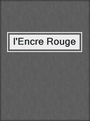 cover image of l'Encre Rouge