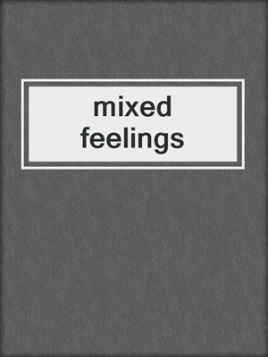 cover image of mixed feelings