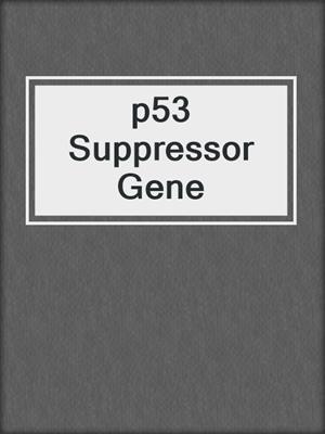 p53 Suppressor Gene