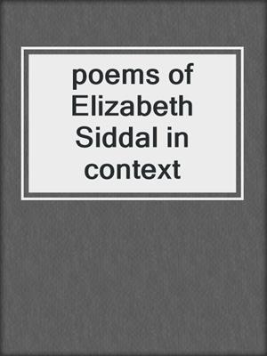 cover image of poems of Elizabeth Siddal in context