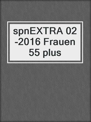 cover image of spnEXTRA 02-2016 Frauen 55 plus