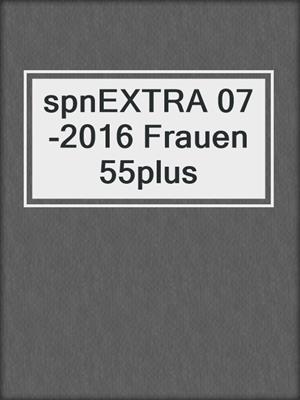 cover image of spnEXTRA 07-2016 Frauen 55plus