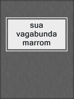 cover image of sua vagabunda marrom